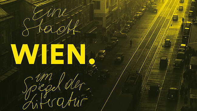 Plakat zur Sonderausstellung Wien. Eine Stadt im Spiegel der Literatur. Eine gelb eingefärbte Aufnahme der Mariahilferstraße