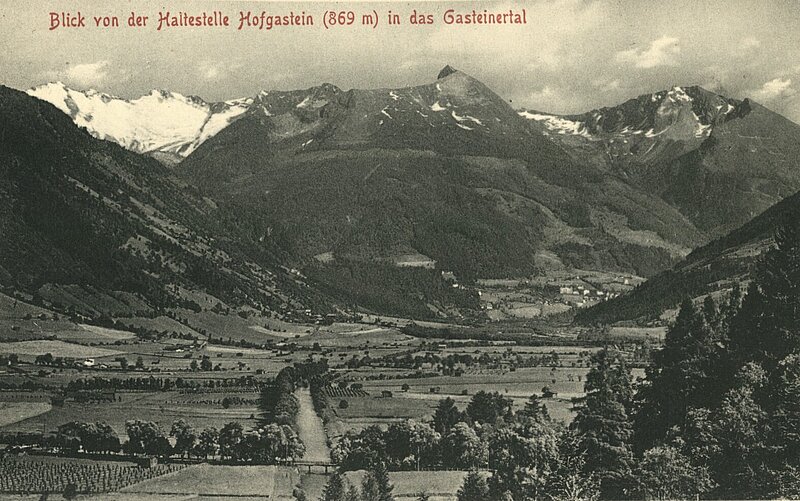 Blick von der Haltestelle Hofgastein in das Gasteinertal, hier 1912