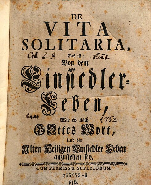 De vita solitaria, das ist: Von dem Einsiedler-Leben, wie es nach Gottes Wort, und der alten heiligen Einsiedler Leben anzustellen sey [um 1762]